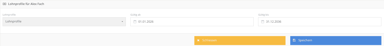 Bereich «Lohnprofile für Alex Fach» mit Auswahl des Lohnprofils, Gültig ab, Gültig bis sowie den Schaltflächen Schliessen und Speichern
